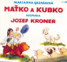 Króner Jozef: Maťko a Kubko (audiokniha)