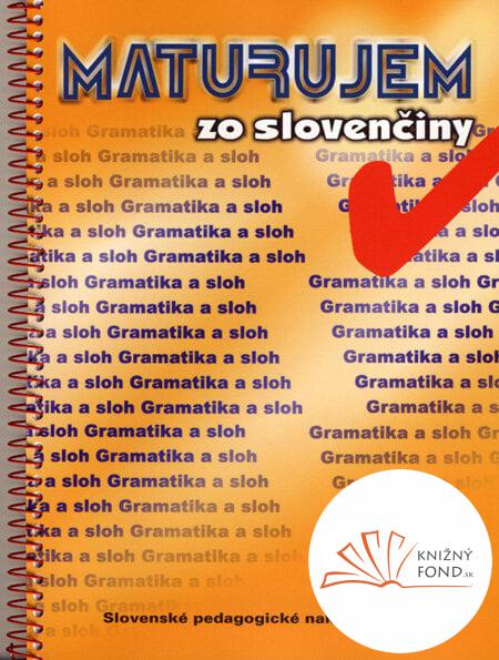 Maturujem zo slovenčiny – gramatika a sloh