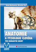 Anatomie a fyziologie člověka Pro humanitní obory
