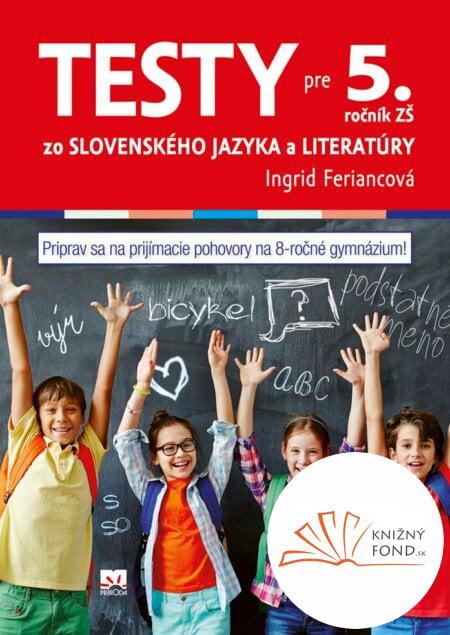 Testy pre 5. ročník ZŠ zo slovenského jazyka a literatúry