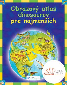 Obrázový atlas dinosaurou pre najmenších (vypredané)