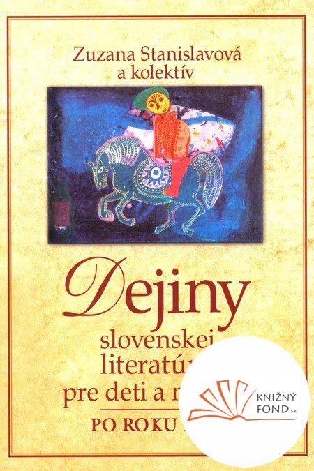 Dejiny slovenskej literatúry pre deti a mládež po roku 1960 (Zuzana Stanislavová)